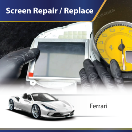 Screen replacement and repair for Ferrari